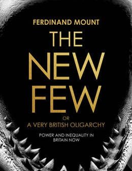 The New Few: Or a Very British Oligarchy Online