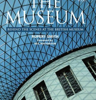 The Museum: Behind the Scenes at the British Museum Online