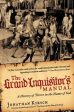 The Grand Inquisitor s Manual: A History of Terror in the Name of God Online Hot Sale