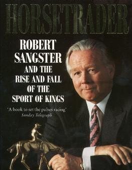 Horsetrader: Robert Sangster and the Rise and Fall of the Sport of Kings Cheap