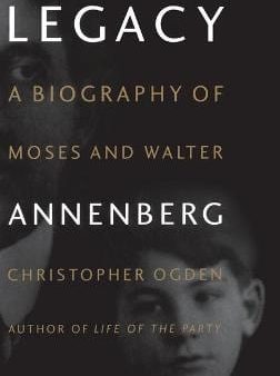 Legacy: Biography of Moses and Walter Annenberg Online Sale