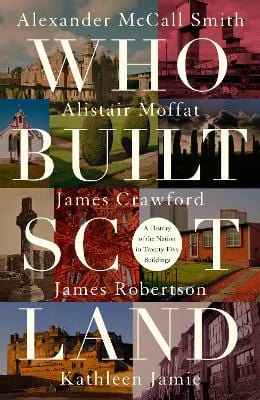 Who Built Scotland: A History of the Nation in Twenty-Five Buildings Discount