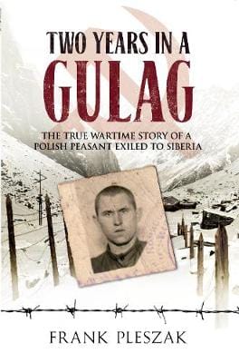 Two Years in a Gulag: The True Wartime Story of a Polish Peasant Exiled to Siberia Online now