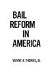 Wayne H. Thomas: Bail Reform in America [1977] hardback Online