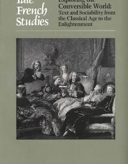 Yale French Studies, Number 92: Exploring the Conversible World: Text and Sociability from the Classical Age to the Enlightenment For Discount